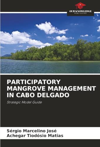 PARTICIPATORY MANGROVE MANAGEMENT IN CABO DELGADO