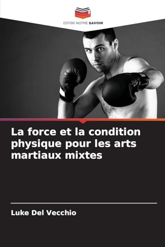 La force et la condition physique pour les arts martiaux mixtes