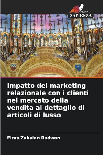 Impatto del marketing relazionale con i clienti nel mercato della vendita al dettaglio di articoli di lusso