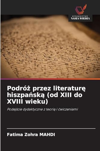 Podróż przez literaturę hiszpańską (od XIII do XVIII wieku)