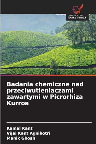 Badania chemiczne nad przeciwutleniaczami zawartymi w Picrorhiza Kurroa