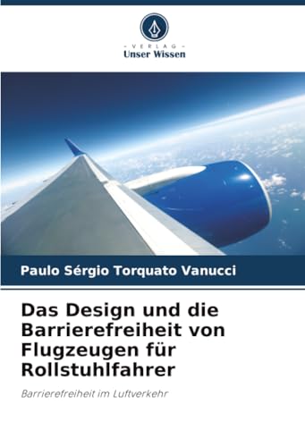 Das Design und die Barrierefreiheit von Flugzeugen für Rollstuhlfahrer