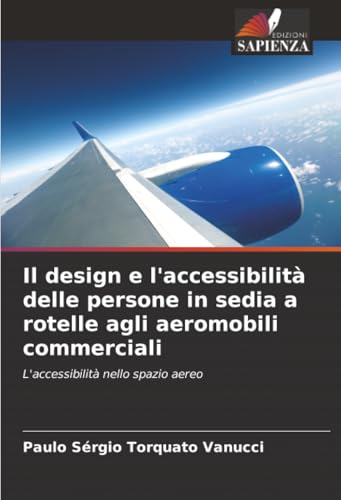 Il design e l'accessibilità delle persone in sedia a rotelle agli aeromobili commerciali