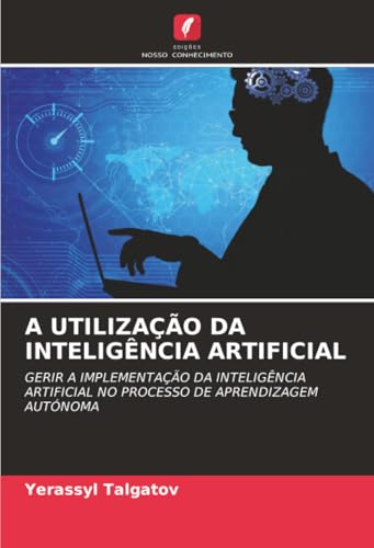 A UTILIZAÇÃO DA INTELIGÊNCIA ARTIFICIAL