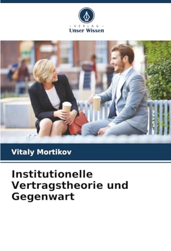 Institutionelle Vertragstheorie und Gegenwart