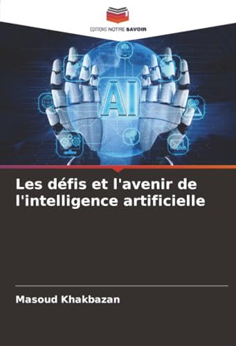 Les défis et l'avenir de l'intelligence artificielle