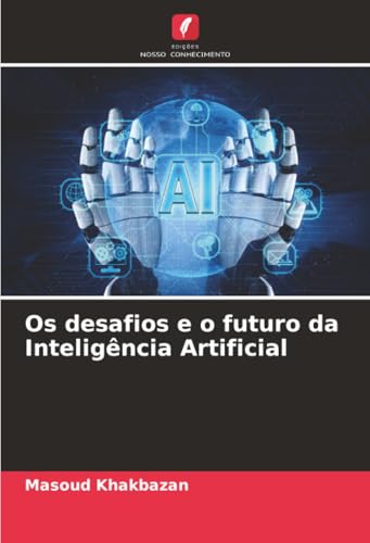 Os desafios e o futuro da Inteligência Artificial