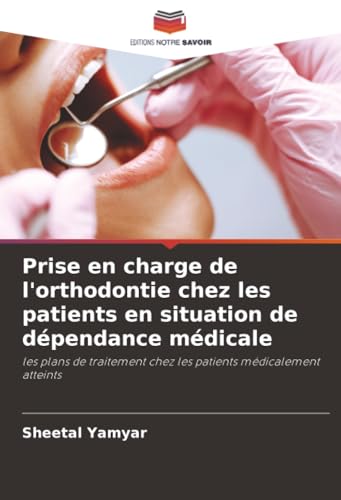 Prise en charge de l'orthodontie chez les patients en situation de dépendance médicale