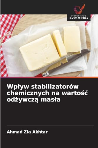 Wpływ stabilizatorów chemicznych na wartość odżywczą masła