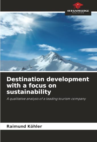 Destination development with a focus on sustainability