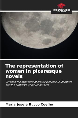 The representation of women in picaresque novels
