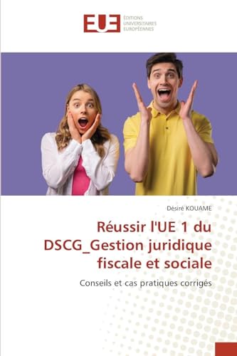 Réussir l'UE 1 du DSCG_Gestion juridique fiscale et sociale
