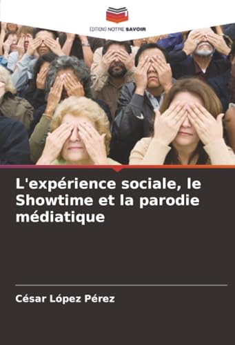 L'expérience sociale, le Showtime et la parodie médiatique