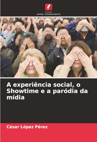 A experiência social, o Showtime e a paródia da mídia