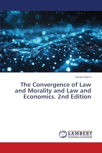 The Convergence of Law and Morality and Law and Economics. 2nd Edition