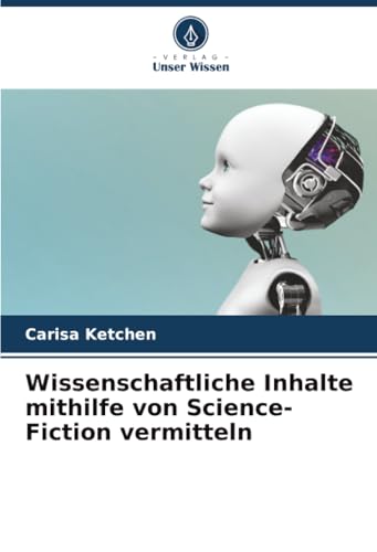 Wissenschaftliche Inhalte mithilfe von Science-Fiction vermitteln