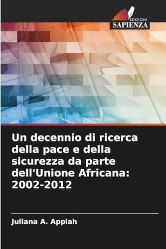 Un decennio di ricerca della pace e della sicurezza da parte dell'Unione Africana