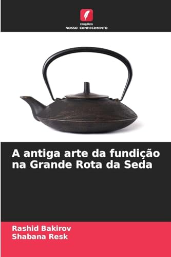 A antiga arte da fundição na Grande Rota da Seda