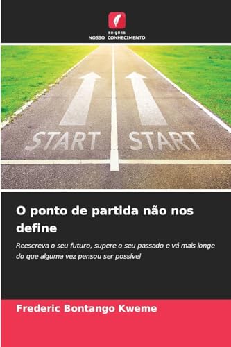 O ponto de partida não nos define