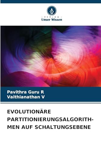 EVOLUTIONÄRE PARTITIONIERUNGSALGORITH- MEN AUF SCHALTUNGSEBENE
