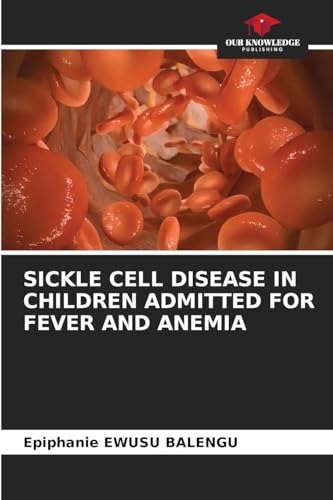 SICKLE CELL DISEASE IN CHILDREN ADMITTED FOR FEVER AND ANEMIA