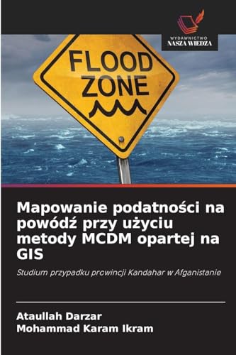 Mapowanie podatności na powódź przy użyciu metody MCDM opartej na GIS