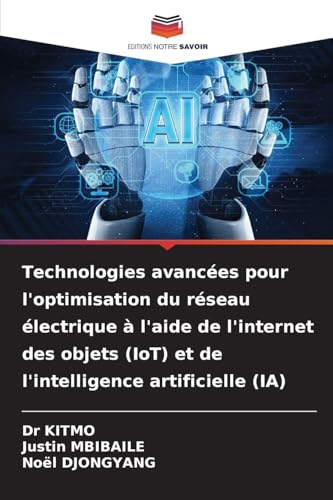Technologies avancées pour l'optimisation du réseau électrique à l'aide de l'internet des objets (IoT) et de l'intelligence artificielle (IA)