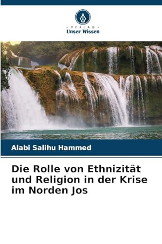 Die Rolle von Ethnizität und Religion in der Krise im Norden Jos