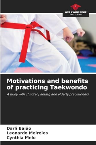 Motivations and benefits of practicing Taekwondo