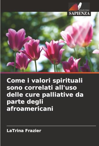Come i valori spirituali sono correlati all'uso delle cure palliative da parte degli afroamericani