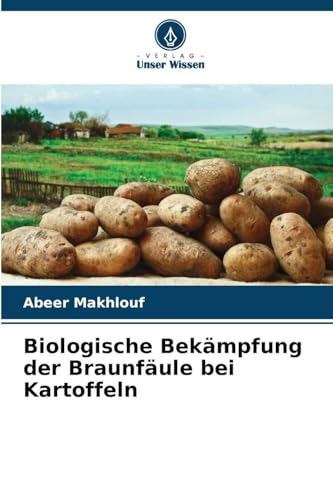 Biologische Bekämpfung der Braunfäule bei Kartoffeln