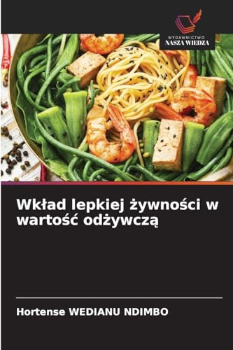 Wkład lepkiej żywności w wartość odżywczą