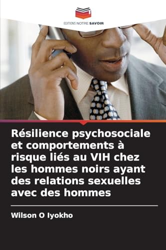 Résilience psychosociale et comportements à risque liés au VIH chez les hommes noirs ayant des relations sexuelles avec des hommes