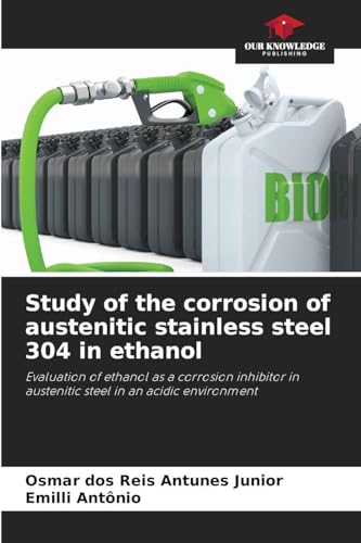 Study of the corrosion of austenitic stainless steel 304 in ethanol