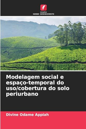 Modelagem social e espaço-temporal do uso/cobertura do solo periurbano