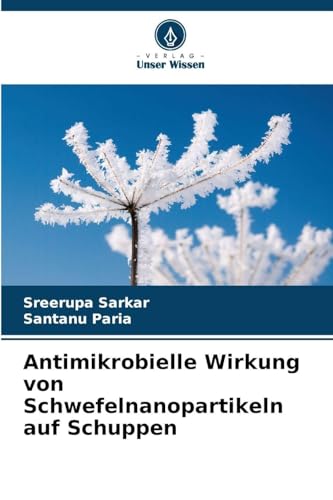 Antimikrobielle Wirkung von Schwefelnanopartikeln auf Schuppen