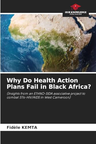 Why Do Health Action Plans Fail in Black Africa?