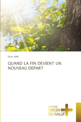 QUAND LA FIN DEVIENT UN NOUVEAU DEPART