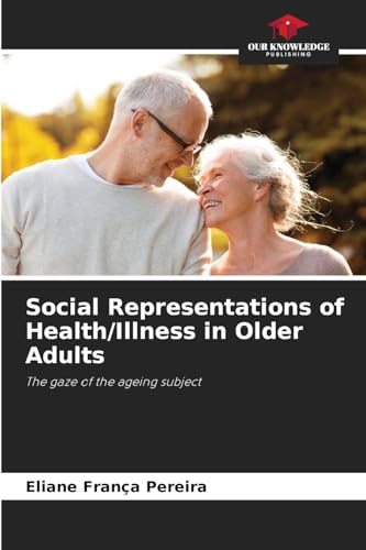 Social Representations of Health/Illness in Older Adults
