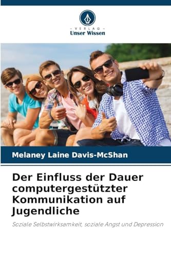 Der Einfluss der Dauer computergestützter Kommunikation auf Jugendliche