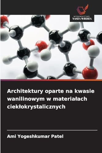 Architektury oparte na kwasie wanilinowym w materiałach ciekłokrystalicznych