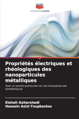 Propriétés électriques et rhéologiques des nanoparticules métalliques