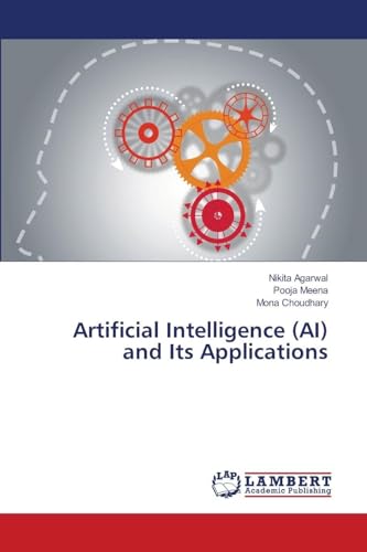 Artificial Intelligence (AI) and Its Applications