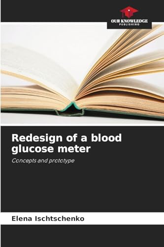 Redesign of a blood glucose meter