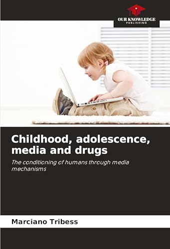 Childhood, adolescence, media and drugs