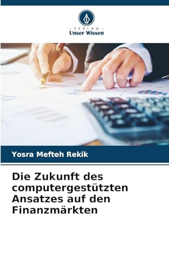 Die Zukunft des computergestützten Ansatzes auf den Finanzmärkten