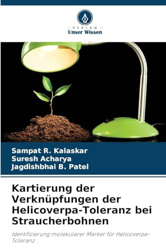 Kartierung der Verknüpfungen der Helicoverpa-Toleranz bei Straucherbohnen