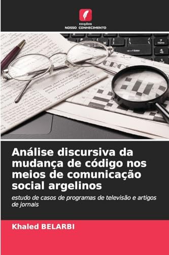 Análise discursiva da mudança de código nos meios de comunicação social argelinos