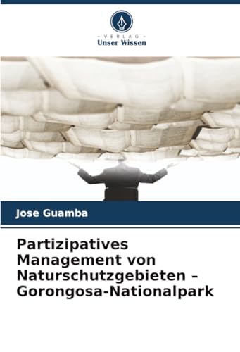 Partizipatives Management von Naturschutzgebieten - Gorongosa-Nationalpark