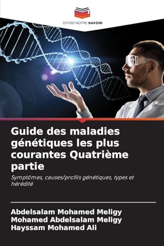 Guide des maladies génétiques les plus courantes Quatrième partie